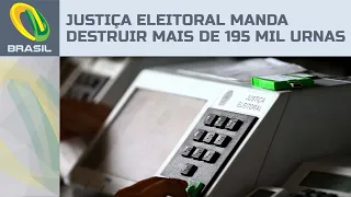 Justiça Eleitoral manda destruir mais de 195 mil urnas eletrônicas