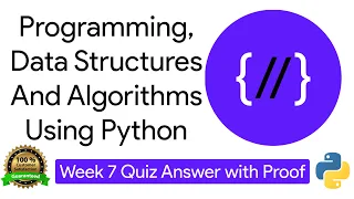 NPTEL Programming Data Structures and Algorithms Using Python Week 7 Quiz answer with proof 100