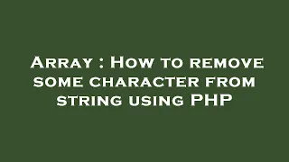 Array How to remove some character from string using PHP