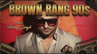 Yo Yo Honey Singh - Brown Rang 90s Mix | 90s Brown Rang Old Mix Song