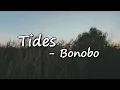 Bonobo - Tides (feat. Jamila Woods) Lyrics