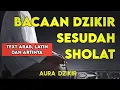 Download Lagu Panduan Lengkap Dzikir dan Doa Sesudah Sholat Disertai Teks Arab, Latin, dan Arti Khusus Untuk Anda