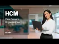 How to View Custom Organizations Workday HCM