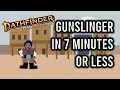 Pathfinder 2e Gunslinger in 7 Minutes or Less