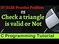 C Programming Bangla Tutorial - Check if a Triangle is Valid or Not Problem-05