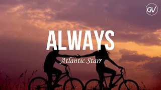 Atlantic Starr Always Lyrics 