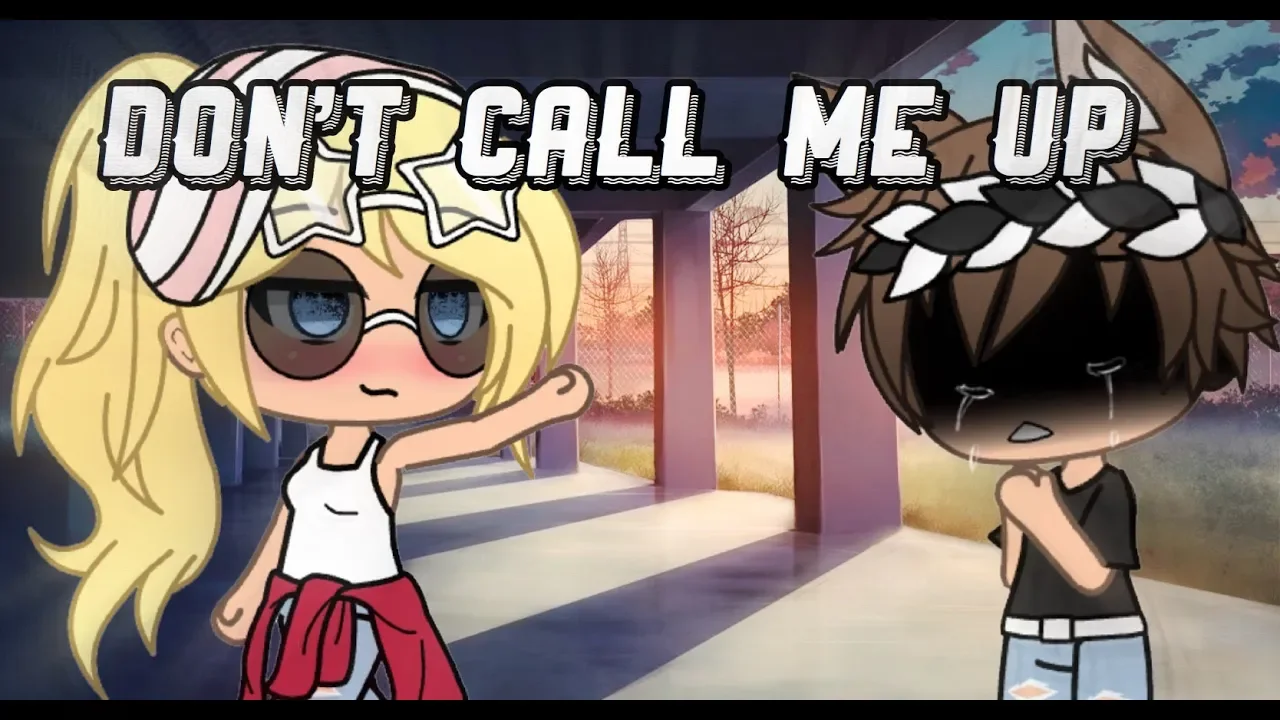 DON’T CALL ME UP GLMV! PART 3 OF HOME WITH YOU (5K subs speciall!!)