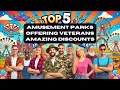 Top 5 Amusement Parks Offering Veterans Amazing Discounts