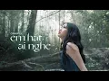 Download Lagu Orange - 'Em Hát Ai Nghe' Official M/V