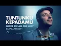 Maher Zain - Tuntunku KepadaMu (Guide Me All The Way) - Bahasa Version | Official Lyric Video