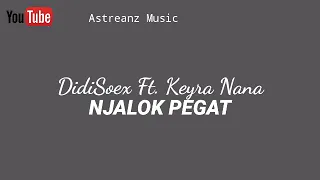 Download DIDISOEX - NJALOK PEGAT FT. KEYRA NANA MP3