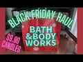 BATH AND BODY WORKS BLACK FRIDAY HAUL CHEAP CANDLES
