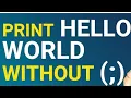 hello world without using semi colon c programing apnacollge