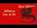 Lagu Paul Gilbert - Love Is All (The Dio Album)