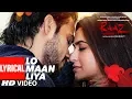 Download Lagu LO MAAN LIYA Lyrical | Raaz Reboot | Arijit Singh | Emraan Hashmi, Kriti Kharbanda, Gaurav Arora