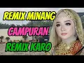 Download Lagu LAGU REMIX MINANG 🎻 CAMPURAN REMIX KARO 