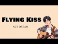 Flying Kiss - NCT DREAM // Lyrics