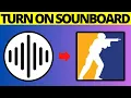 How To Enable Soundboard in CS2
