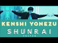 Kenshi Yonezu (米津玄師) - Shunrai (春雷) [Jnp|Rom|Vostfr]