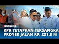 Download Lagu Resmi KPK Tetapkan Topan ginting Tersangka Proyek Jalan Senilai Rp. 231,8 M, Bagaimana Dengan Bobby?