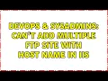 DevOps SysAdmins Can t add multiple ftp site with host name in iis