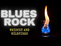 【Blues Rock】Whiskey And WildFire【Play It Loud】Rock'nRoll