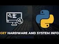 How to Get System and Hardware Information using Python