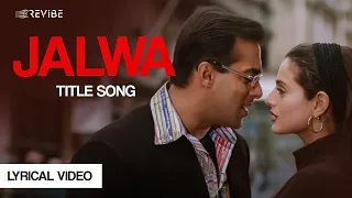 jalwa title song lyrical video kumar sanu alka yagnik yeh hai jalwa