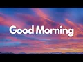 Download Lagu N'digo [ Good Morning ] - Lyrics