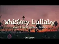 Download Lagu Alison Krauss and Brad Paisley - Whiskey Lullaby (Lyrics)