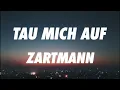 Zartmann - tau mich auf (Lyrics)