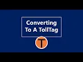 How To Convert To A TollTag