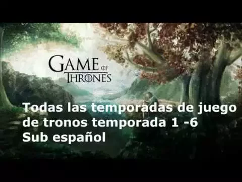 Download MP3 Juego De Tronos Temporada 1 - 6 Sub español MEga