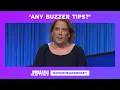 Overheard On Set Any Buzzer Tips JEOPARDY