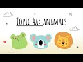 TOPIC 4A ANIMALS