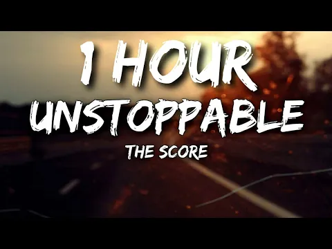 Download MP3 The Score - Unstoppable (Lyrics) 🎵1 Hour