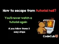 How To Escape Tutorial Hell