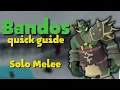 Bandos Quick Guide - Solo Melee OSRS