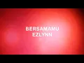 Download Lagu Ezlynn - Bersamamu (Karaoke)