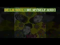 De La Soul - Me, Myself & I (Lyrics/Lyric Video)