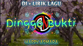 Download DJ VIRAL DINGGO BUKTI - HAPPY ASMARA || LIRIK LAGU TERBARU MP3