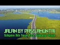 Download Lagu JALAN INDAH MEMBELAH RAWA DI KOTA AMUNTAI, KABUPATEN HULU SUNGAI UTARA  || JALAN BY PASS AMUNTAI