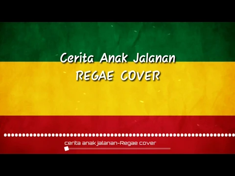Download MP3 CERITA ANAK JALANAN regae cover+Lirik