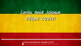 Download CERITA ANAK JALANAN regae cover+Lirik MP3