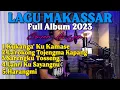 Download Lagu LAGU MAKASSAR FULL ALBUM 2023 TERBARU COVER