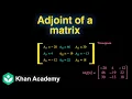 Adjoint of a matrix Determinants Grade 12 Math Khan Academy
