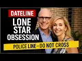 Dateline NBC 2025 Season 29 Episode 4 Lone Star Obsession True Crime Documentary 2025