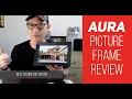 Aura Digital Picture Frame 10 Carver Review First Impressions