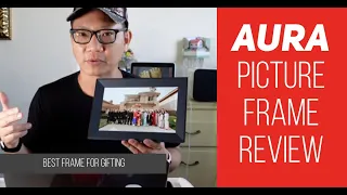 Aura Digital Picture Frame 10 Carver Review First Impressions