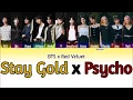 Download Lagu BTS x Red Velvet - Stay Gold Psycho MASHUP [Color Coded Lyrics Eng/Rom/Han/Jap/가사]